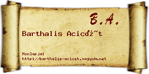 Barthalis Acicét névjegykártya